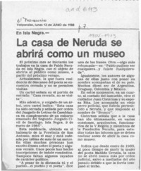 La Casa de Neruda se abrirá como un museo  [artículo].