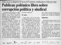 Publican polémico libro sobre corrupción política y sindical  [artículo].