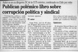 Publican polémico libro sobre corrupción política y sindical  [artículo].