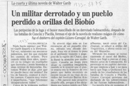Un militar derrotado y un pueblo perdido a orillas del Biobío  [artículo] Maura Brescia.