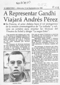 A representar Gandhi viajará Andrés Pérez  [artículo].