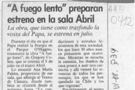 "A fuego lento" preparan estreno en la sala Abril