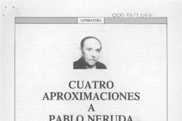 Cuatro aproximaciones a Pablo Neruda  [artículo] Luis Merino Reyes.