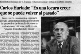 Carlos Hurtado, "Es una locura creer que se puede volver al pasado"