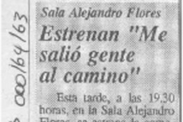 Estrenan "Me salió gente al camino"  [artículo].