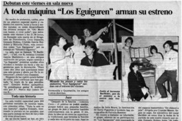 A toda máquina "Los Eguiguren" arman su estreno