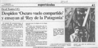 Despiden 'Oscuro vuelo compartido' y ensayan al 'Rey de la Patagonia'  [artículo].
