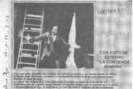 Con éxito se estrenó "La contienda humana"  [artículo].