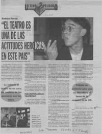 "El Teatro es una de las actitudes heroicas en este país"  [artículo].