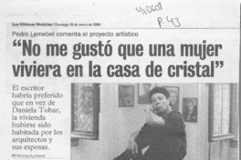 "No me gustó que una mujer viviera en la casa de cristal"  [artículo] M. Victoria Laymuns