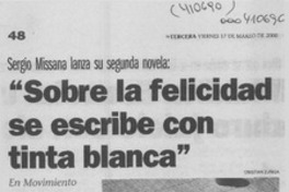 "Sobre la felicidad se escribe con tinta blanca"