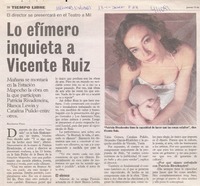 Lo efímero inquieta a Vicente Ruiz  [artículo] Alejandra Valle