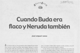 Cuando Buda era flaco y Neruda también  [artículo] José Miguel Varas