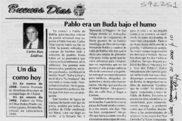 Pablo era un Buda bajo el humo  [artículo] Carlos Ruíz Zaldívar