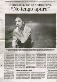 Últimas palabras de Andrés Pérez: "No tengo apuro" : [entrevistas]