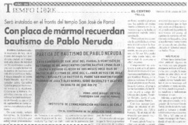 Con placa de mármol recuerdan bautismo de Pablo Neruda