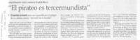 "El Pirateo es tercermundista"