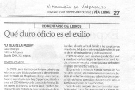 Qué duro oficio es el exilio.