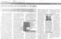 En la tarde, en la noche o al alba.