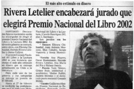 Rivera Letelier encabezará jurado que elegirá Premio Nacional del Libro 2002  [artículo]
