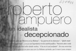 Roberto Ampuero un idealista decepcionado  [artículo] Elizabeth Subercaseaux