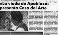 "La viuda de Apablaza" presenta Casa del Arte  [artículo]