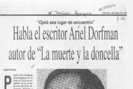 Habla el escritor Ariel Dorfman autor de "La muerte y la doncella"  [artículo].