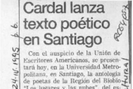 Cardal lanza texto poético en Santiago  [artículo].