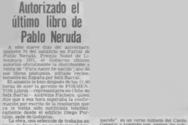 Autorizado el último libro de Pablo Neruda.