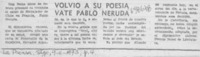 Volvió a su poesía vate Pablo Neruda.