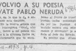 Volvió a su poesía vate Pablo Neruda.