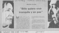 Sólo quiero vivir tranquila y en paz".