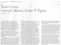 Gabriela Mistral, genio y figura