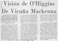 Visión de O'Higgins de Vicuña Mackenna.