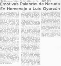 Emotivas palabras de Neruda en homenaje a Luis Oyarzún.