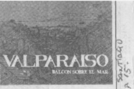 Valparaíso, balcón sobre el mar.
