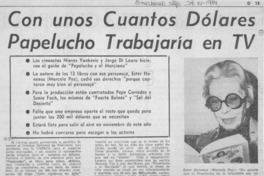 Con unos cuantos dólares Papelucho trabajaría en TV.