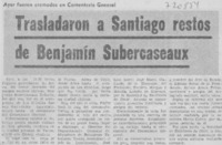 Trasladaron a Santiago restos de Benjamín Subercaseaux.