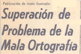 Superación de problema de la mala ortografía.