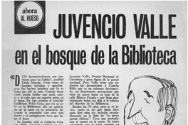 Juvencio Valle en el bosque de la biblioteca : [entrevistas]