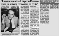 "La obra muestra al imperio romano como un sistema económico en crisis" : [entrevistas]