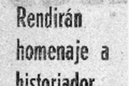 Rendirán homenaje a historiador.