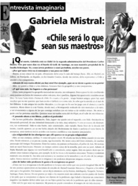 Gabriela Mistral: "Chile será lo que sean sus maestros" : [entrevista]