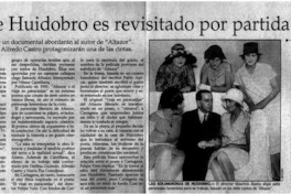 Vicente Huidobro es revisitado por partida triple