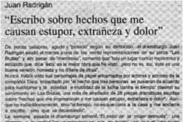 "Escribo sobre hechos que me causan estupor, extrañeza y dolor".