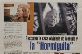 Rescatan la casa olvidada de Neruda y la "Hormiguita"