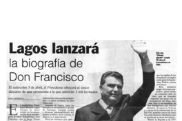 Lagos lanzará la biografía de don Francisco