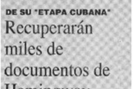 Recuperarán miles de documentos de Hemingway.