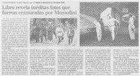 Libro revela inéditas fotos que fueron censuradas por Mussolini.