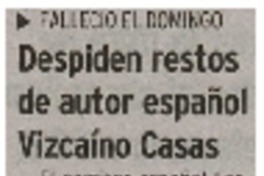Despiden restos de autor español vizcaíno casas.